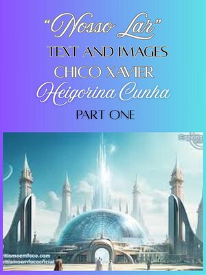 cover image of City in the Beyond--Nosso Lar--Francisco C. Xavier--Heigorina Cunha--Text and Images